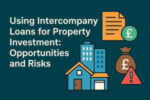 Using Intercompany Loans for Property Investment 7 Key Risks & Opportunities