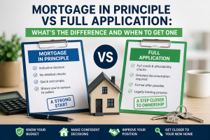 Mortgage in Principle vs Full Application: what’s the difference and when to get one